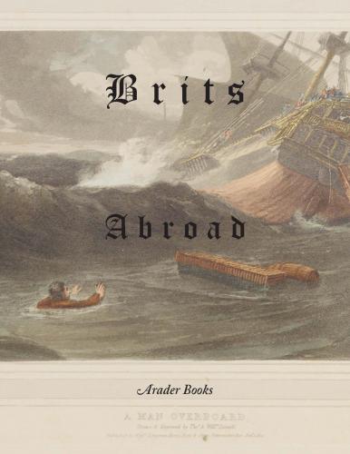 Arader Galleries. Brits Abroad: from Pirates to Naturalists