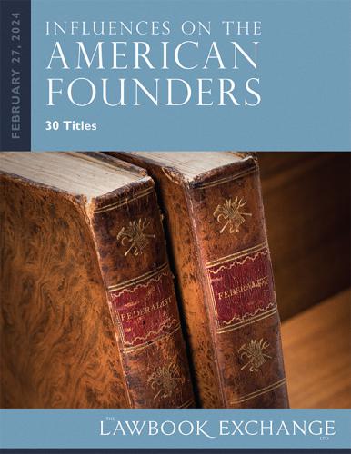 Lawbook Exchange Ltd.  Influences on the American Founders - 30 Titles