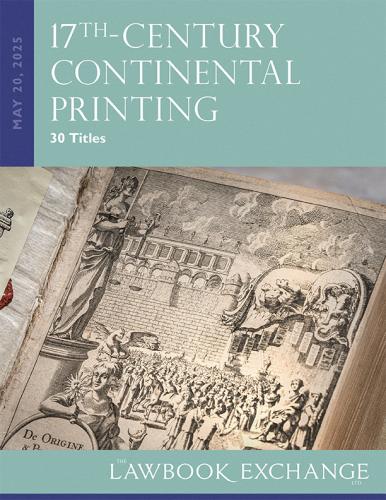Lawbook Exchange Ltd.  17th-Century Continental Printing - 30 Titles