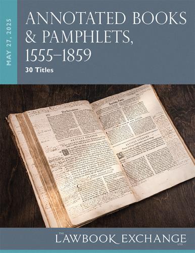 Lawbook Exchange Ltd. Annotated Books & Pamphlets, 1555–1859 - 30 Titles