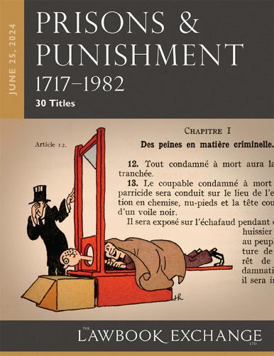 Lawbook Exchange Ltd.  Prisons & Punishment, 1717–1982: 30 Titles