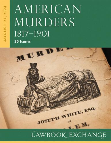 Lawbook Exchange Ltd.  American Murders, 1817–1901 - 30 Items