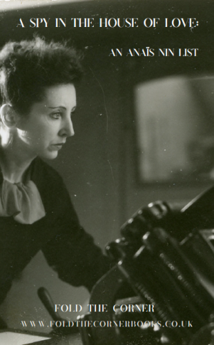 Fold the Corner Books. A Spy in the House of Love: An Anaïs Nin List.