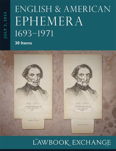 Lawbook Exchange Ltd.  English & American Ephemera, 1693–1971 - 30 Items