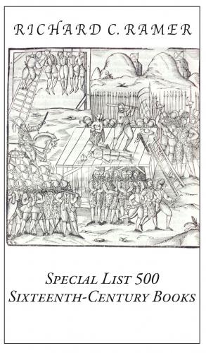 Richard Ramer Rare Books.  Special List 500: Sixteenth-Century Books.