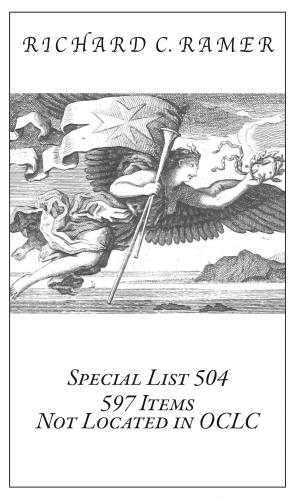 Richard Ramer Rare Books. Special List 504: 597 Items Not Located in OCLC.