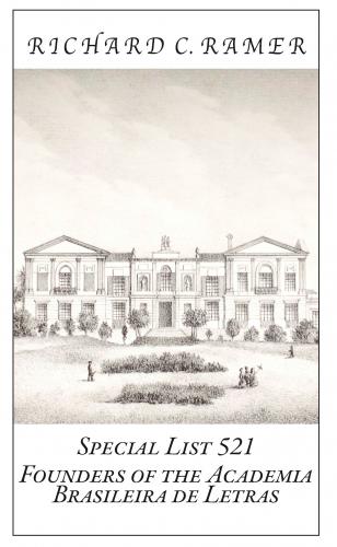 Richard Ramer Rare Books.  Special List 521: Founders of the Academia Brasileira de Letras