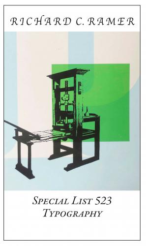 Richard Ramer Rare Books.  Special List 523: Typography
