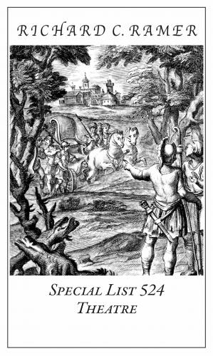 Richard Ramer Rare Books. Special List 524: Theatre
