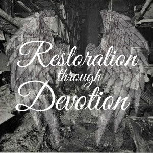 Restoration through Devotion