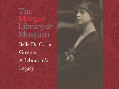 Morgan Library Exhibition: Belle Da Costa Greene
